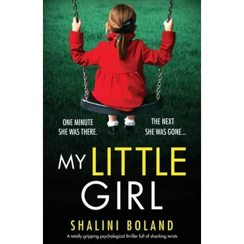 My Little Girl: A totally gripping psychological thriller full of shocking twists