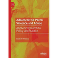 Adolescent-To-Parent Violence and Abuse: Applying Research to Policy and Practice