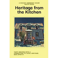 Heritage From The Kitchen: A Doucet Hennessy House Recipe Book