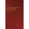 The Supplemental Nights to the Thousand Nights and a Night; with Notes Anthropological and Explanatory: Volume 2 - in large print