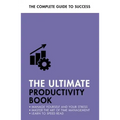 The Ultimate Productivity Book: Manage Your Time, Increase Your Efficiency, Get Things Done