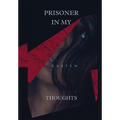 Prisoner in My Thoughts