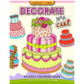 Decorate your Cake: An Adult coloring book Design you own Cake and Cupcake !!
