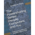 The Powersharing Series: People, Computers and You: A Resource Guide to the Complete Digital Edition