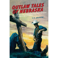 Outlaw Tales of Nebraska