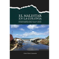 El malestar en la colonia: ensayos sobre política y la crisis puertorriqueña (2007-2025)
