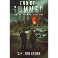 End of Summer: A post viral-apocalypse story: Book One of the Seasons of Man