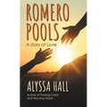 Romero Pools: A Story of Love