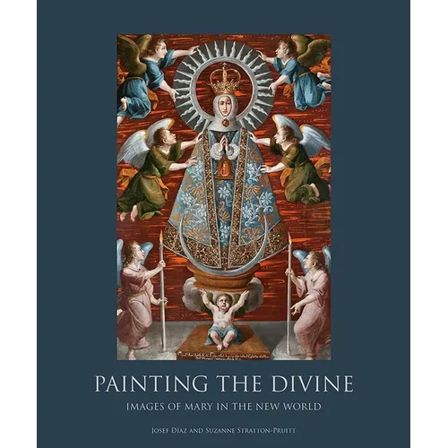 Painting the Divine: Images of Mary in the New World