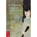 A Blanket Against Darkness