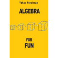 Algebra for Fun