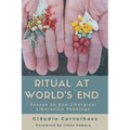 Ritual at World's End: Essays on Eco-Liturgical Liberation Theology