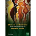 Women, visibility and morality in Kenyan popular media