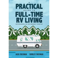 A Practical Guide to Full-Time RV Living: Motorhome & RV Retirement Startup