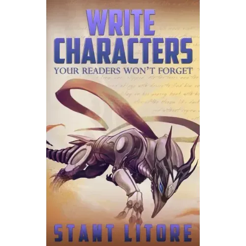 Write Characters Your Readers Won't Forget: A Toolkit for Emerging Writers