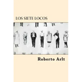 Los Siete Locos (Spanish Edition)