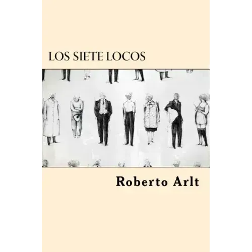 Los Siete Locos (Spanish Edition)