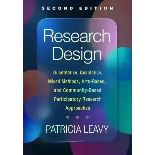 Research Design: Quantitative, Qualitative, Mixed Methods, Arts-Based, and Community-Based Participatory Research Approaches