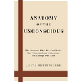 Anatomy of the Unconscious