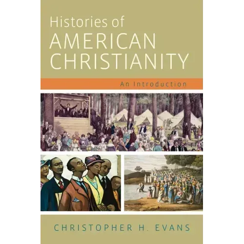 Histories of American Christianity: An Introduction