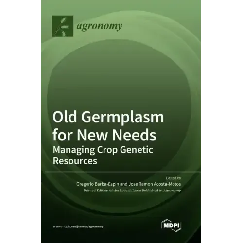 Old Germplasm for New Needs: Managing Crop Genetic Resources
