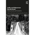 India and Myanmar Borderlands: Ethnicity, Security and Connectivity
