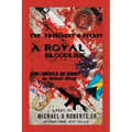 The President's Secret a Royal Bloodline: Who Should Be King? an Untold Story