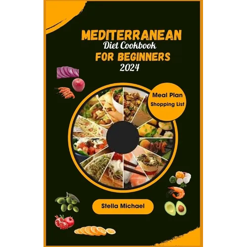 Mediterranean Diet Cookbook for Beginners: "Essential Mediterranean Flavours: A Beginner's Guide to Healthy Cooking '