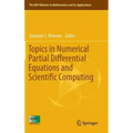 Topics in Numerical Partial Differential Equations and Scientific Computing