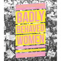 Badly Behaved Women: The Story of Modern Feminism