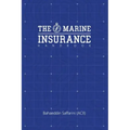 The Marine Insurance Handbook: An Exploration and In-Depth Study of Marine Insurance Law and Clauses