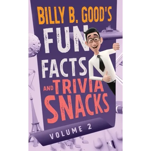 Billy B. Good's Fun Facts and Trivia Snacks: Volume 2