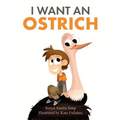 I Want an Ostrich
