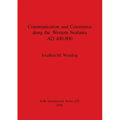 Communication and Commerce along the Western Sealanes AD 400-800