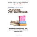 Jabones artesanales: Aprende a hacer jabones sólidos, geles, espumas, champús y otros productos de limpieza personal