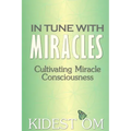In Tune with Miracles: Cultivating Miracle Consciousness