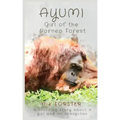 Ayumi Girl of the Borneo Forest