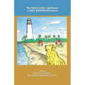 The Secret at the Lighthouse: A JUST JUNIPER Adventure
