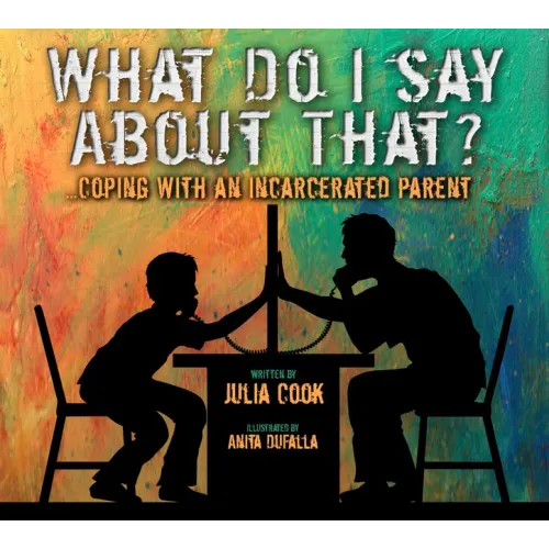 What Do I Say about That?: Coping with an Incarcerated Parent