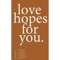 love hopes for you. II: 155 lessons to hold you. to push you. to remind you. to heal you.
