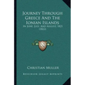 Journey Through Greece And The Ionian Islands: In June, July, And August, 1821 (1822)