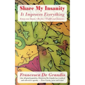Share My Insanity: It Improves Everything