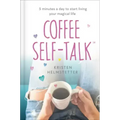Coffee Self-Talk: 5 Minutes a Day to Start Living Your Magical Life