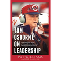 Tom Osborne on Leadership: Life Lessons from a Three-Time National Championship Coach