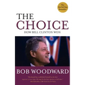 The Choice: How Bill Clinton Won
