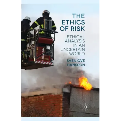 The Ethics of Risk: Ethical Analysis in an Uncertain World
