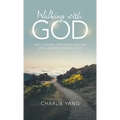Walking with God: The Journey for Experiencing and Understanding God