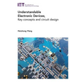 Understandable Electronic Devices: Key Concepts and Circuit Design