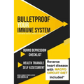 Bulletproof Your Immune System: Overcome Disease, Virus & Depression