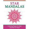 Star Mandalas: Coloring Pages for Kids and Kids at Heart